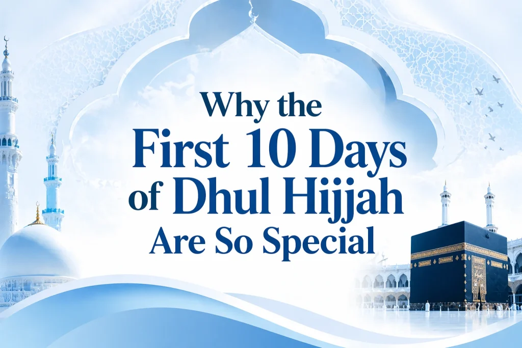 Qurbani and Dhul Hijjah: The Story, Significance, and Spiritual Power Behind the Sacrifice
